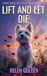 Lift and Let Die (A Right Royal Cozy Investigation #16)