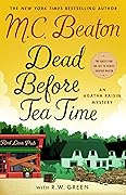 Dead Before Tea Time: An Agatha Raisin Mystery