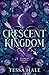 Crescent Kingdom by Tessa Hale