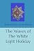 The Waves of The White Ligh...