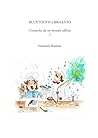 Bluetooth e Brasato: Cronache da un mondo offline: Vol. 1 (Italian Edition)