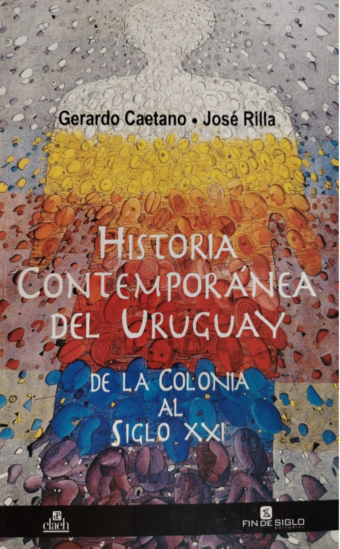 Historia Contemporánea del Uruguay. De la Colonia al Siglo XXI