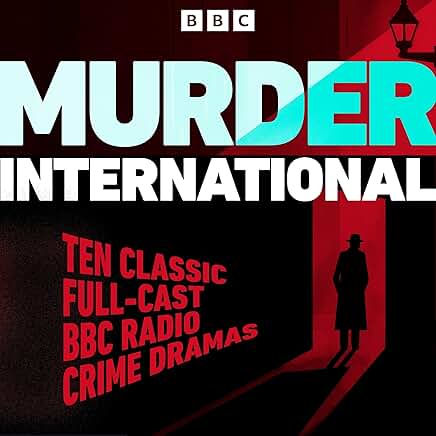 Murder International: Ten Classic Full-Cast BBC Radio Crime Dramas