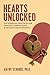Hearts Unlocked by Kathy Stavros Hearts Unlocked by Kathy Stavros