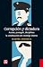 Corrupción y dictadura: Acusar, perseguir, disciplinar: la construcción del enemigo interno (Historia) (Spanish Edition)