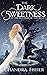 The Dark Sweetness at the Bottom of the Well by Chandra Fisher