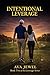 INTENTIONAL LEVERAGE: The Power of Being Chosen (The Leverage Series Book 2)