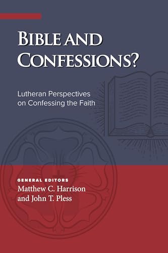 Bible and Confessions? Lutheran Perspectives on Confessing the Faith (Paperback)