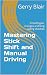 Mastering Stick Shift and M...