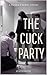 The Cuck Party: A Cuckold's...