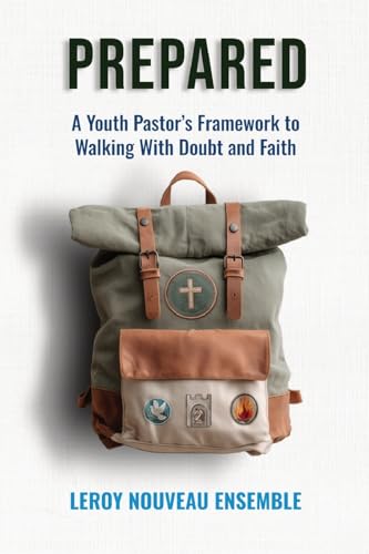 Prepared: A Youth Pastor's Framework to Walking with Doubt and Faith (Paperback)