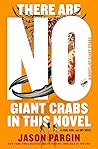 There Are No Giant Crabs in This Novel by Jason Pargin