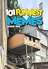 101 FUNNIEST MEME...