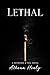 Lethal by Athena E.S.