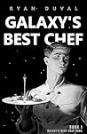 Galaxy's Best Chef (Galaxy's Best Chef #1)