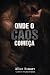 Onde o Caos Começa: Trilogi...