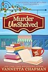 Murder UnShelved by Vannetta Chapman