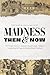 Madness Then And Now by Toby Raeburn