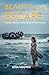 Beauty in the Escape: One g...