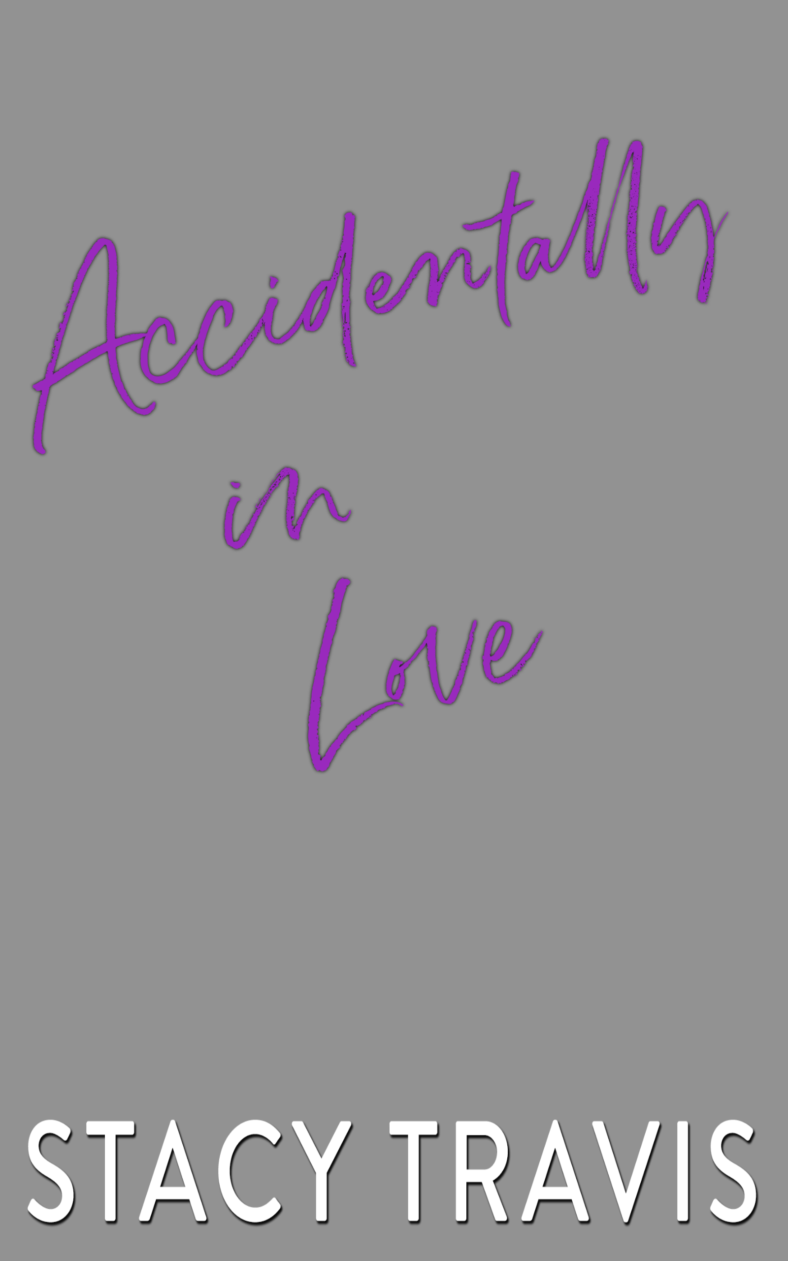 Accidentally in Love: A Small Town Contemporary Romance (Kindle Edition)