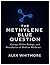 THE METHYLENE BLUE QUESTION by Alex Whitmore