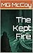The Kept Fire