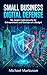 Small Business Digital Defe...