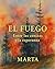 El Fuego: Entre las cenizas...