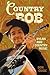 Country Bob: Dylan and Country Music (American Made Music Series)