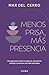 Menos PRISA, más PRESENCIA (Autoayuda) (Spanish Edition)