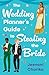 The Wedding Planner’s Guide to Stealing the Bride: A hilarious, escapist rom-com for summer reading this 2026 – perfect for fans of Emily Henry and Alina Jacobs!