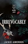 Irrevocably: A br...