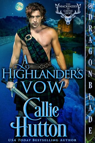 A Highlander’s Vow: A Scottish Historical Romance (The Mackenzies of Castle Leod Book 2)