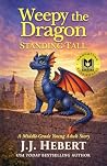 Weepy the Dragon by J. J. Hebert