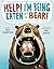 Help! I'm Being Eaten by a Bear! by Neil Sharpson Help! I'm Being Eaten by a Bear! by Neil Sharpson