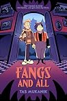 Fangs and All by Tas Mukanik Fangs and All by Tas Mukanik