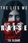 The Lies We Raise...