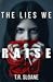 The Lies We Raise by T.R. Sloane