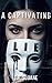 A Captivating Lie: A Dark M...