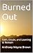 Burned Out: Faith, Doubt, a...