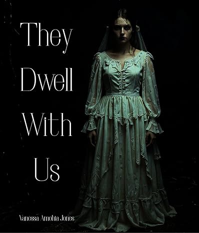 They Dwell With Us (Australian Gothic Horror Shorts Book 1)