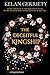 The Deceitful Kingship by Kelan Gerriety