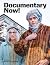 Documentary Now! by Documentary Now Documentary Now! by Documentary Now