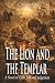 The Lion and the Templar: A...