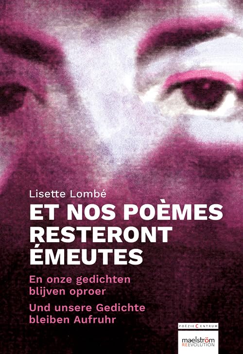 Et nos poèmes resteront émeutes: En onze gedichten blijven oproer kraaien / Und unsere Gedichte bleiben Aufruhr (Paperback)