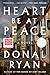Heart, Be at Peace: A Novel