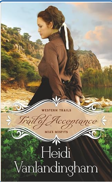 Trail of Acceptance: Mia’s Misfits (Western Trails, #5; The Alphabet Mail-Order Brides, #13)