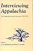 Interviewing Appalachia: The Applachian Journal Interviews, 1978–1992