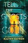 Tell the Ghosts I...