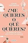 ¿Me quieres o qué...